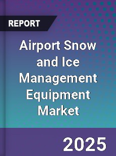 Airport Snow and Ice Management Equipment Market