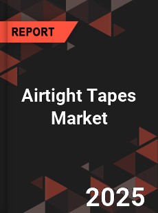 Airtight Tapes Market