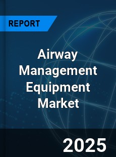 Global Airway Management Equipment Market