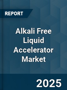 Alkali Free Liquid Accelerator Market