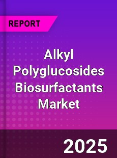 Alkyl Polyglucosides Biosurfactants Global Market