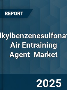 Alkylbenzenesulfonate Air Entraining Agent Global and China Top Players Market