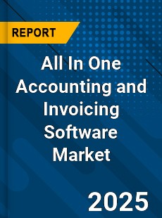 All In One Accounting and Invoicing Software Market