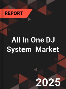 Global All In One DJ System Industry