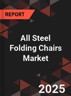 Global All Steel Folding Chairs Professional Survey Report