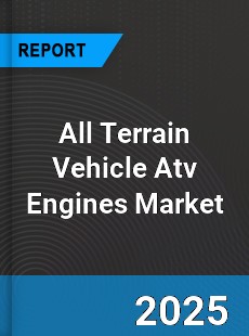 Worldwide All Terrain Vehicle Atv Engines Market