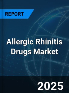 COVID 19 Outbreak Global Allergic Rhinitis Drugs Industry
