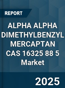 Global ALPHA ALPHA DIMETHYLBENZYL MERCAPTAN CAS 16325 88 5 Industry