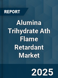 Worldwide Alumina Trihydrate Ath Flame Retardant Market