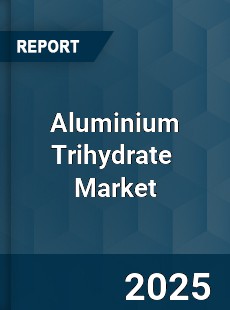 Global Aluminium Trihydrate Professional Survey Report