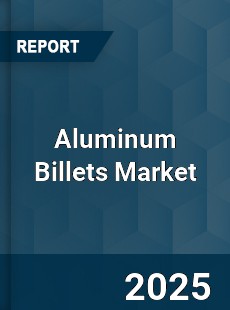 Global Aluminum Billets Market