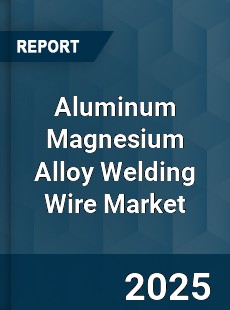 Aluminum Magnesium Alloy Welding Wire Market
