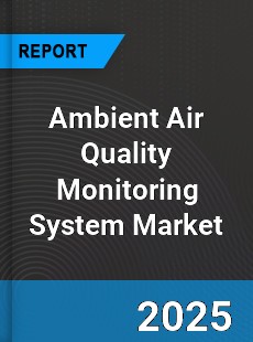 Global Ambient Air Quality Monitoring System Industry