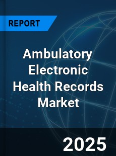 Global Ambulatory Electronic Health Records Market