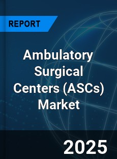 Global Ambulatory Surgical Centers Market