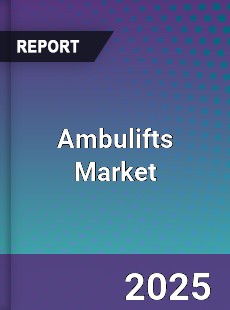 Ambulifts Market Industry Dynamics Market Size And Opportunity