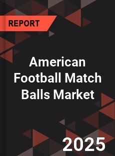 COVID 19 Outbreak Global American Football Match Balls Industry