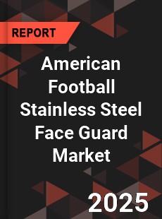 COVID 19 Outbreak Global American Football Stainless Steel Face Guard Industry