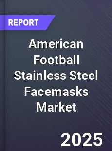 Global American Football Stainless Steel Facemasks Market