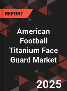 Global American Football Titanium Face Guard Market