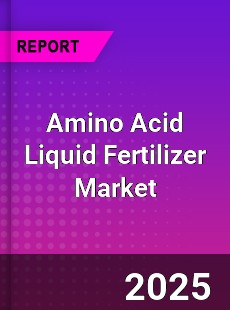 Amino Acid Liquid Fertilizer Market