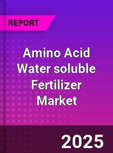 Global Amino Acid Water soluble Fertilizer Market