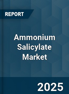 Ammonium Salicylate Market