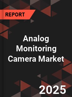 COVID 19 Outbreak Global Analog Monitoring Camera Industry