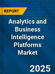 Global Analytics and Business Intelligence Platforms Market
