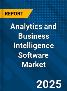 Analytics and Business Intelligence Software Market