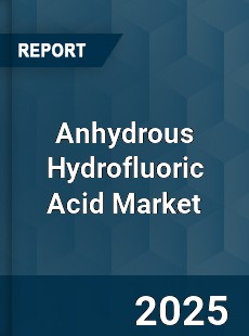 Global Anhydrous Hydrofluoric Acid Market