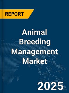 Global Animal Breeding Management Market