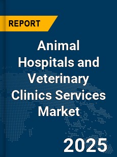COVID 19 Outbreak Global Animal Hospitals and Veterinary Clinics Services Industry