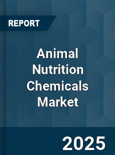 Global Animal Nutrition Chemicals Market