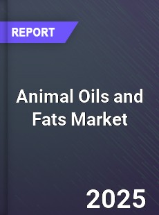 Global Animal Oils and Fats Market