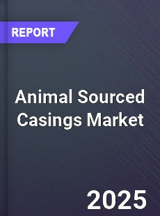 Animal Sourced Casings Market