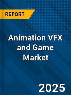 Global Animation VFX and Game Market