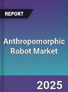Anthropomorphic Robot Global Market
