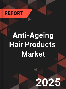 Global Anti Ageing Hair Products Market