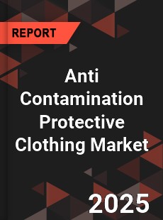 Anti Contamination Protective Clothing Market