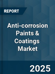 Global Anti corrosion Paints amp Coatings Market