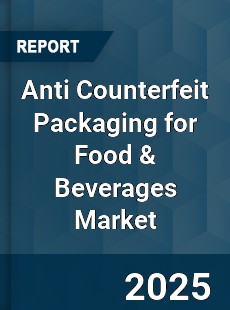 Global Anti Counterfeit Packaging for Food & Beverages Market