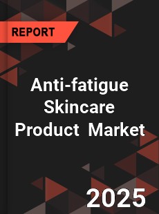 Global Anti fatigue Skincare Product Market