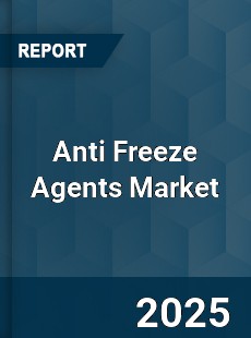 Global Anti Freeze Agents Market