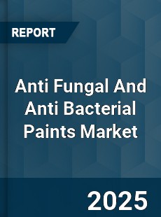 Global Anti Fungal And Anti Bacterial Paints Market