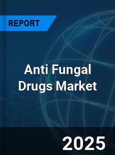 Anti Fungal Drugs Market