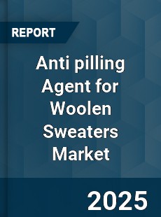 Anti pilling Agent for Woolen Sweaters Market