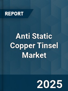 Anti Static Copper Tinsel Market