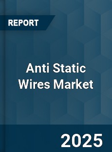 Anti Static Wires Market