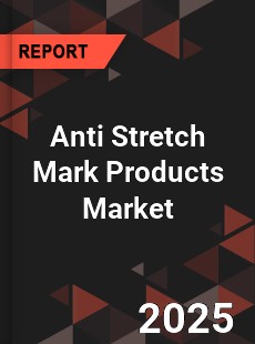 Anti Stretch Mark Products Market